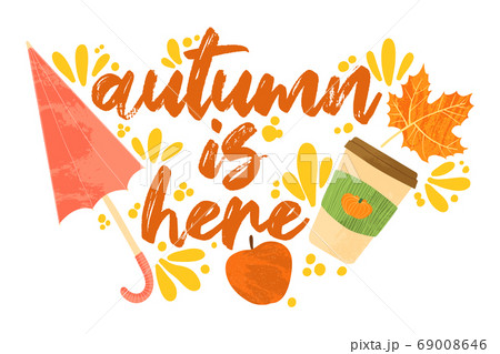 Autumn is here Fall typography quotes with のイラスト素材 69008646 PIXTA