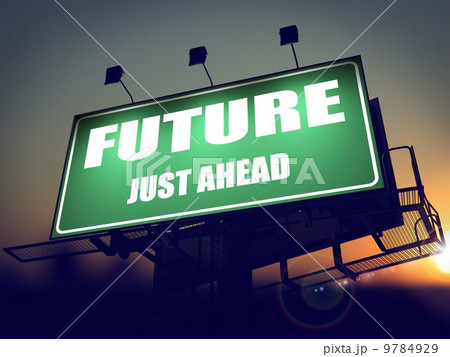 Future Just Ahead on Green Billboard. 9784929