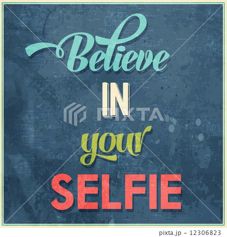 Calligraphic  Writing "Believe in your selfie" 12306823