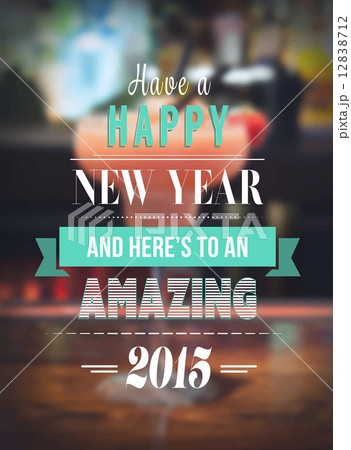 New years message against blurred cocktail 12838712