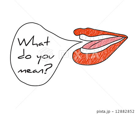 手書き風の女性の口と吹き出しメッセージ What Do You Mean のイラスト素材 1252