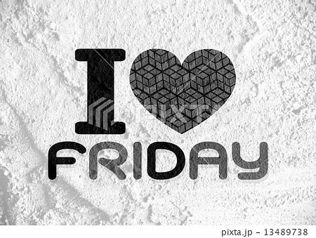 i love friday font type signs on Cement wall Background texture 13489738