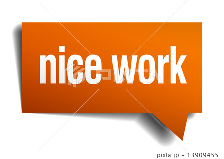 nice work orange speech bubble isolated on white 13909455