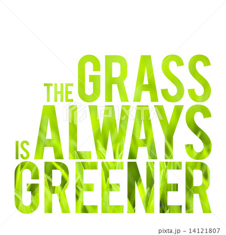 The Grass is Always Greener 14121807