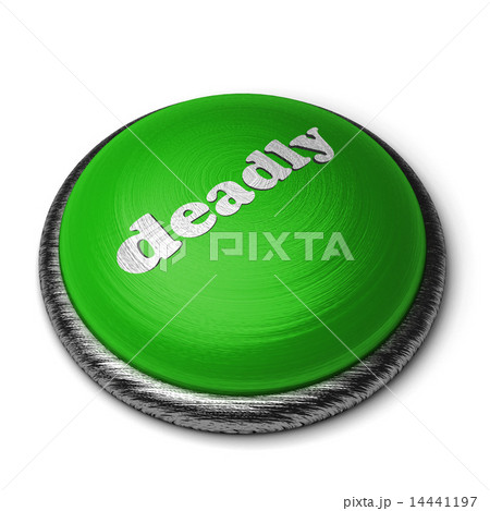 deadly word on green button isolated on white 14441197