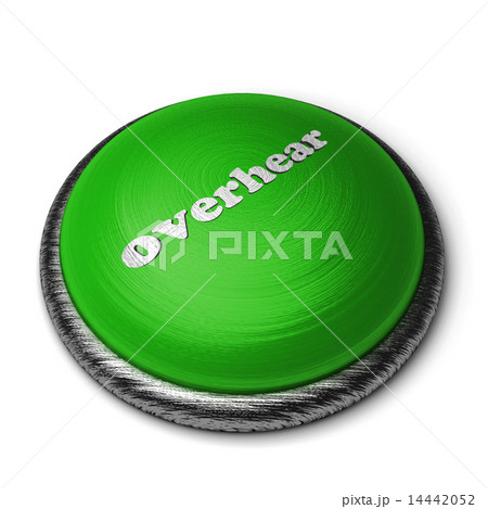 overhear word on green button isolated on white 14442052