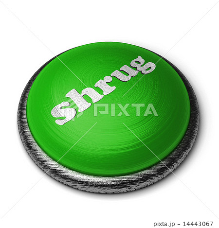 shrug word on green button isolated on white 14443067