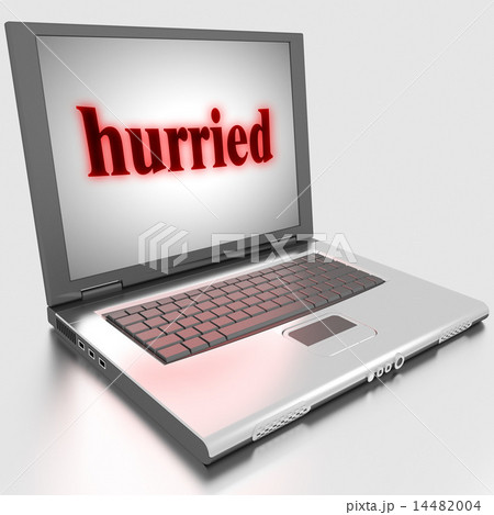 hurried word on laptop hurried word on laptop 14482004