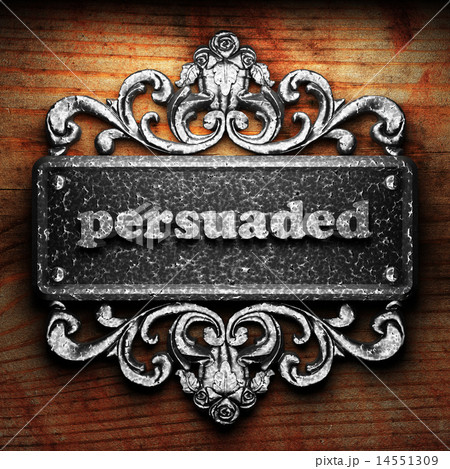 persuaded word of iron on wooden background persuaded word of iron on wooden background 14551309