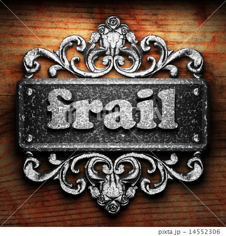 frail word of iron on wooden background frail word of iron on wooden background 14552306