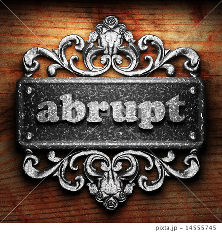 abrupt word of iron on wooden background abrupt word of iron on wooden background 14555745