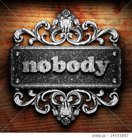 nobody word of iron on wooden background nobody word of iron on wooden background 14555807