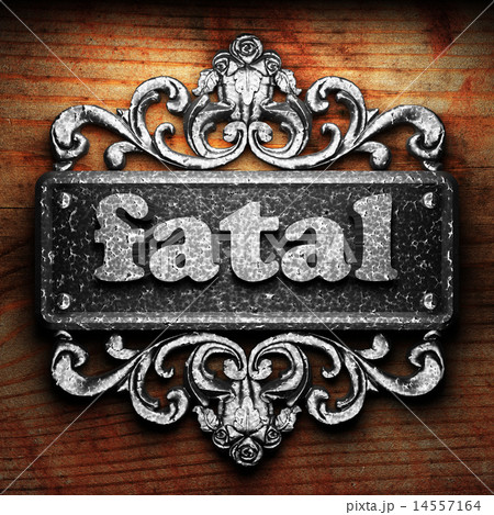 fatal word of iron on wooden background fatal word of iron on wooden background 14557164