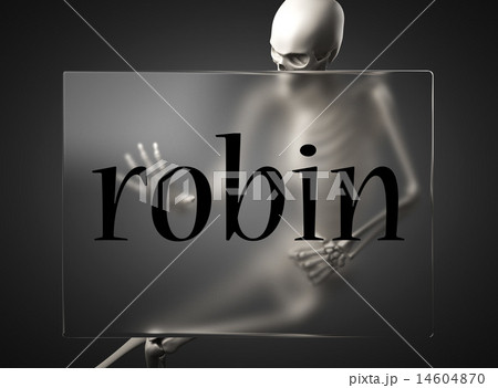 robin word on glass and skeleton 14604870