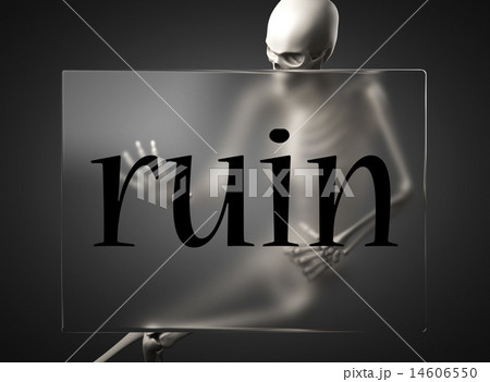 ruin word on glass and skeleton 14606550