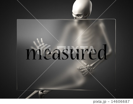 measured word on glass and skeleton 14606687