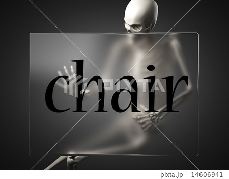chair word on glass and skeleton 14606941