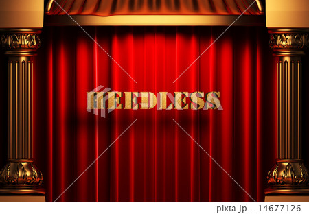 heedless golden word on red curtain 14677126