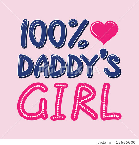 100 Percent Daddys Girl T-shirt Typography, Vector Illustration 15665600