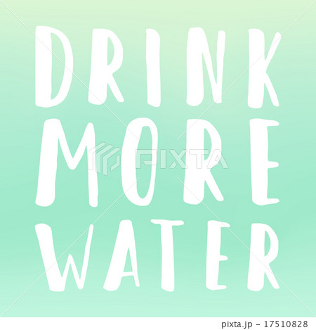 Drink more water motivational poster. Drink more water motivational poster. 17510828