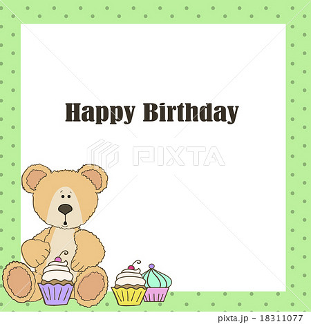Teddy bear with cup cake Happy birthday card 18311077