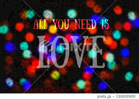 Love Quote on the Colorful Bokeh Background Love Quote on the Colorful Bokeh Background 19800900