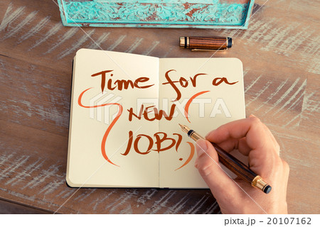 Handwritten text TIME FOR A NEW JOB ? Handwritten text TIME FOR A NEW JOB ? 20107162