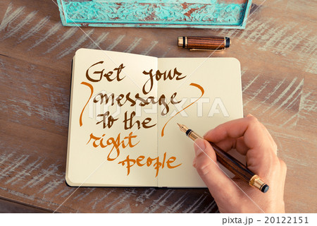 Written text GET YOUR MESSAGE TO THE RIGHT PEOPLE 20122151