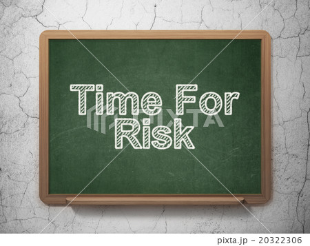 Time concept: Time For Risk on chalkboard Time concept: Time For Risk on chalkboard 20322306