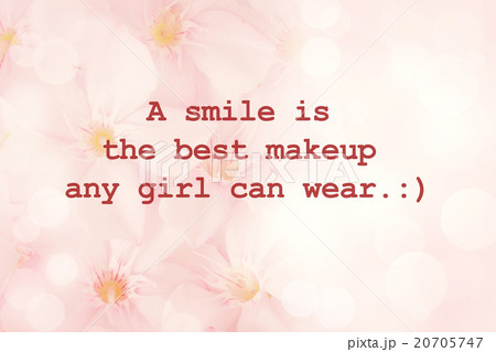 Inspirational Quote - A smile is the best makeup.. Inspirational Quote - A smile is the best makeup.. 20705747