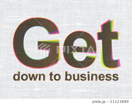Finance concept: Get Down to business on fabric 21123880