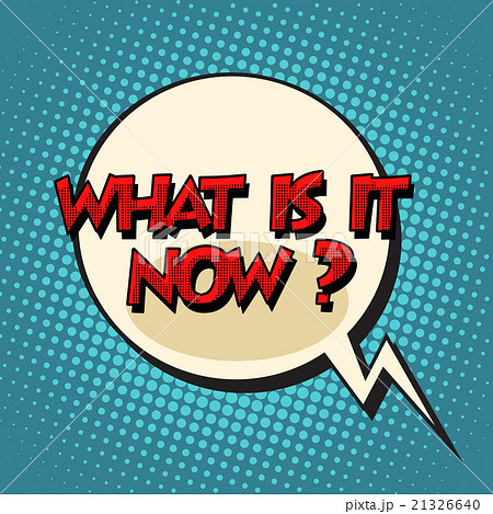 what is it now retro comic bubble text what is it now retro comic bubble text 21326640