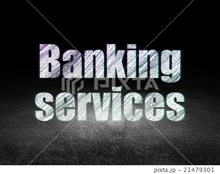 Currency concept: Banking Services in grunge dark Currency concept: Banking Services in grunge dark 21479301