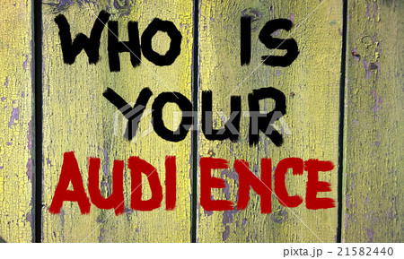 Who Is Your Audience Concept Who Is Your Audience Concept 21582440