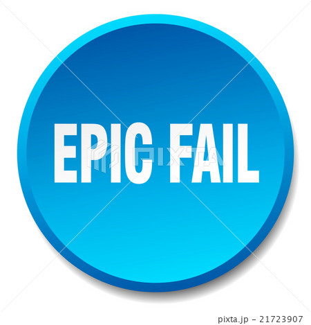 epic fail blue round flat isolated push buttonのイラスト素材 [21723907] - PIXTA