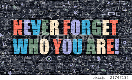 Never Forget Who You Are. Multicolor on Dark 21747152