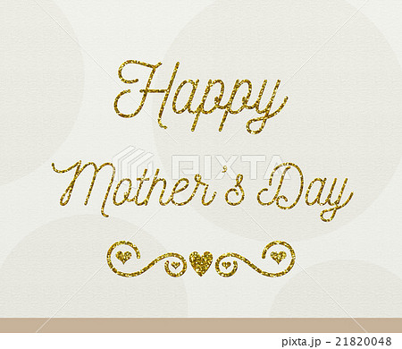 Happy Mother's Day Greeting with a Glittering Gold Happy Mother's Day Greeting with a Glittering Gold 21820048