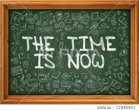 Green Chalkboard with Hand Drawn the Time is Now. 22886942