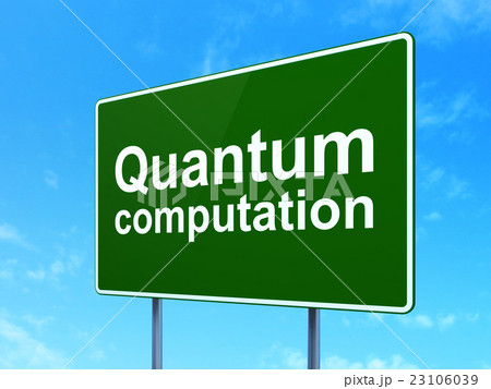 Science concept: Quantum Computation on road sign 23106039