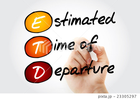 ETD - Estimated Time of Departure ETD - Estimated Time of Departure 23305297
