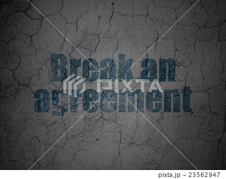 Law concept: Break An Agreement on grunge wall 23562947