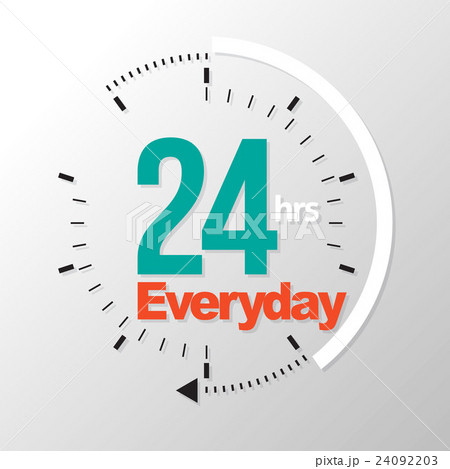 Twenty four hour everyday.  24092203