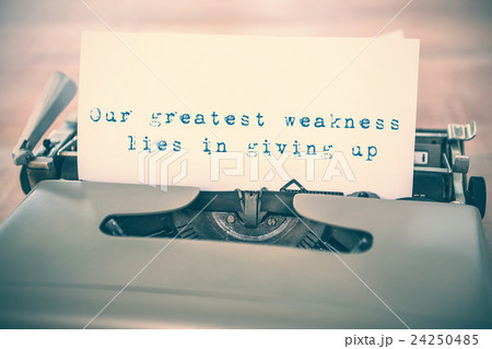 Composite image of our greatest weakness lies in giving up message Composite image of our greatest weakness lies in giving up message 24250485