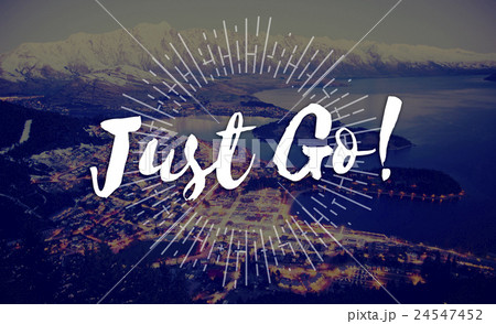 Just Go Journey Explore Trip Destination Traveling Adventure Concept 24547452