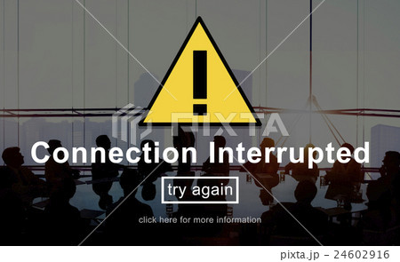 Connection Interrupted Disconnected Notice Concept 24602916