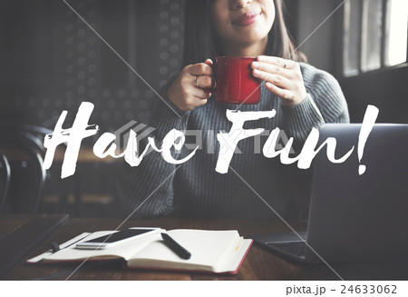 Have Fun Enjoy Entertainment Happiness Hobbies Concept Have Fun Enjoy Entertainment Happiness Hobbies Concept 24633062