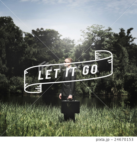 Let It Go Get Over It Let It Be Let Thing Go Let Go Concept Let It Go Get Over It Let It Be Let Thing Go Let Go Concept 24670153