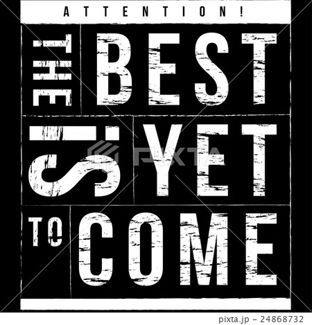 Inspirational grunge Typographic Quote - The Best Inspirational grunge Typographic Quote - The Best 24868732