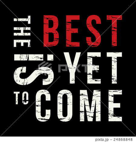 Inspirational grunge Typographic Quote - The Best Inspirational grunge Typographic Quote - The Best 24868848