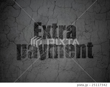 Currency concept: Extra Payment on grunge wall 25117342
